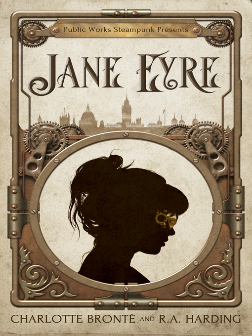 Title details for Public Works Steampunk Presents Jane Eyre by R.A. Harding - Available